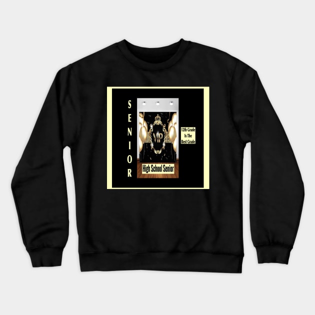 VIP-12th Grade Is The Best Grade-High School Senior: Tees & Gifts for High School Students Crewneck Sweatshirt by S.O.N. - Special Optimistic Notes 